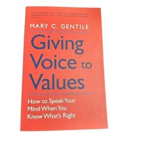 Giving Voice to Values Mary C Gentile Business Ethics Leadership Book